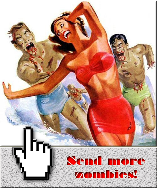  Send more zombies! (as opposed to sending more cops!) 