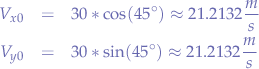 \begin{eqnarray*}
V_{x0} &=& 30*\cos(45^\circ) \approx 21.2132\frac{m}{s} \\
V_{y0} &=& 30*\sin(45^\circ) \approx 21.2132\frac{m}{s}
\end{eqnarray*}