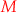 $\color{red} M$