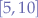$[5,10]$