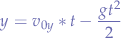 $$y = v_{0y} * t - \frac{gt^2}{2}$$