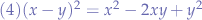 $
(4) (x-y)^2 = x^2 - 2xy + y^2
$