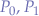 $P_{0}, P_{1}$