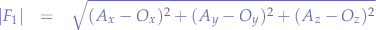 \begin{eqnarray*}
|F_{1}|&=&\sqrt{(A_{x}-O_{x})^{2}+(A_{y}-O_{y})^2+(A_{z}-O_{z})^2}
\end{eqnarray*}