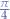 $\frac{\pi}{4}$