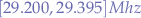 $[29.200,29.395]Mhz$