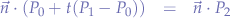 \begin{eqnarray*}
\vec{n} \cdot (P_{0} + t(P_{1} - P_{0})) &=& \vec{n} \cdot P_{2}
\end{eqnarray*}