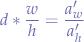 $$
d*\frac{w}{h} = \frac{a_{w}'}{a_{h}'}
$$