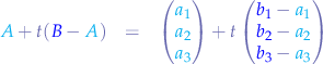\begin{eqnarray*}
{\color{cyan}A} + t({\color{blue}B}-{\color{cyan}A}) &=& \begin{pmatrix} 
{\color{cyan}a_{1}} \\
{\color{cyan}a_{2}} \\
{\color{cyan}a_{3}} 
\end{pmatrix} + t\begin{pmatrix} 
{\color{blue}b_{1}} - {\color{cyan}a_{1}} \\
{\color{blue}b_{2}} - {\color{cyan}a_{2}} \\
{\color{blue}b_{3}} - {\color{cyan}a_{3}}
\end{pmatrix}
\end{eqnarray*}