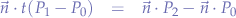 \begin{eqnarray*}
\vec{n} \cdot t(P_{1} - P_{0}) &=& \vec{n} \cdot P_{2} - \vec{n} \cdot P_{0}
\end{eqnarray*}