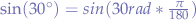 $\sin(30^\circ)=sin(30rad * \frac{\pi}{180})$