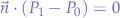 $\vec{n} \cdot (P_{1} - P_{0}) = 0$
