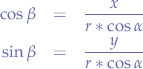 \begin{eqnarray*}
\cos{\beta} &=& \frac{x}{r * \cos{\alpha}} \\
\sin{\beta} &=& \frac{y}{r * \cos{\alpha}}
\end{eqnarray*}