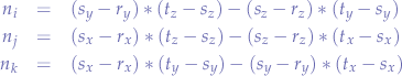 \begin{eqnarray*}
n_{i} &=& (s_{y}-r_{y})*(t_{z}-s_{z})-(s_{z}-r_{z})*(t_{y}-s_{y}) \\
n_{j} &=& (s_{x}-r_{x})*(t_{z}-s_{z})-(s_{z}-r_{z})*(t_{x}-s_{x}) \\
n_{k} &=& (s_{x}-r_{x})*(t_{y}-s_{y})-(s_{y}-r_{y})*(t_{x}-s_{x})
\end{eqnarray*}