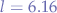 $l=6.16$