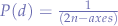 $P(d)=\frac{1}{(2n-axes)}$