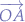 $\overrightarrow{OA}$