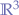 $\mathbb{R}^3$