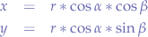 \begin{eqnarray*}
x &=& r * \cos{\alpha} * \cos{\beta} \\
y &=& r * \cos{\alpha} * \sin{\beta}
\end{eqnarray*}