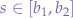 $s \in [b_{1}, b_{2}]$