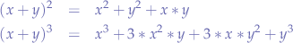
\begin{eqnarray*}
(x+y)^{2} &=& x^2 + y^2 + x*y & \\
(x+y)^{3} &=& x^{3}+3*x^{2}*y+3*x*y^{2}+y^{3}

\end{eqnarray*}
