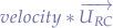$velocity * \overrightarrow{U_{RC}}$