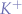 $K^{+}$