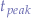 $t_{peak}$