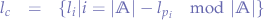 \begin{eqnarray*}
l_{c} &=& \{ l_{i}|i=|\mathbb{A}|-l_{p_{i}} \mod{|\mathbb{A}|} \}
\end{eqnarray*}