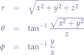 \begin{eqnarray*}
r &=& \sqrt{x^{2} + y^{2} + z^{2}} \\
\theta &=& \tan^{-1}{\frac{\sqrt{x^{2}+y^{2}}}{z} \\
\phi &=& \tan^{-1}{\frac{y}{x}}
\end{eqnarray*}