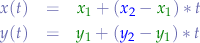 \begin{eqnarray*}
x(t) &=& {\color{green}x_{1}} + ({\color{blue}x_{2}}-{\color{green}x_{1}}) * t \\
y(t) &=& {\color{green}y_{1}} + ({\color{blue}y_{2}}-{\color{green}y_{1}}) * t
\end{eqnarray*}