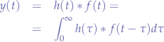 \begin{eqnarray*}
y(t)&=&h(t) * f(t) = \\
&=&\int_{0}^{\infty}h(\tau)*f(t-\tau)d\tau
\end{eqnarray*}